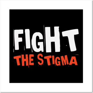 Fight The Stigma | Mental Health Matters Posters and Art